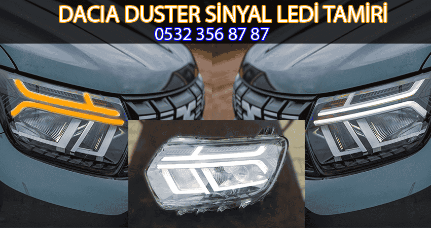 Dacia Duster Sinyal Ledi Tamiri – Uygun Fiyat, Profesyonel Onarım!